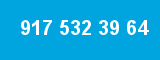 917 532 39 64 917 532 39 64